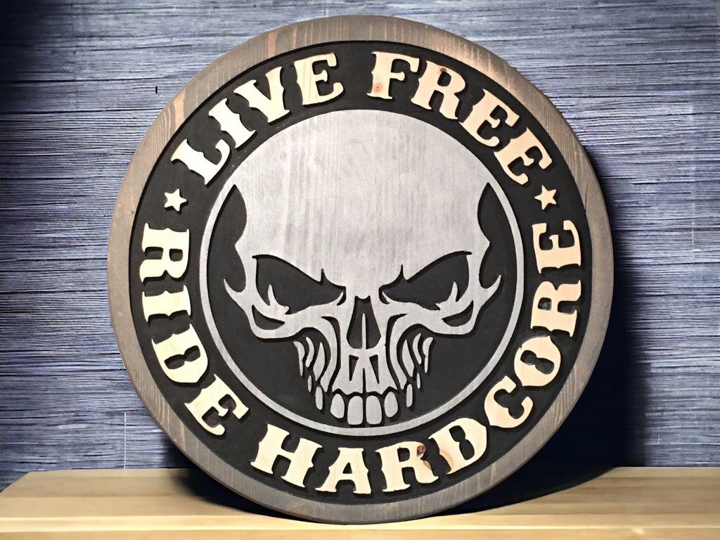Live Free Ride Hardcore Motorcycle Wood Sign