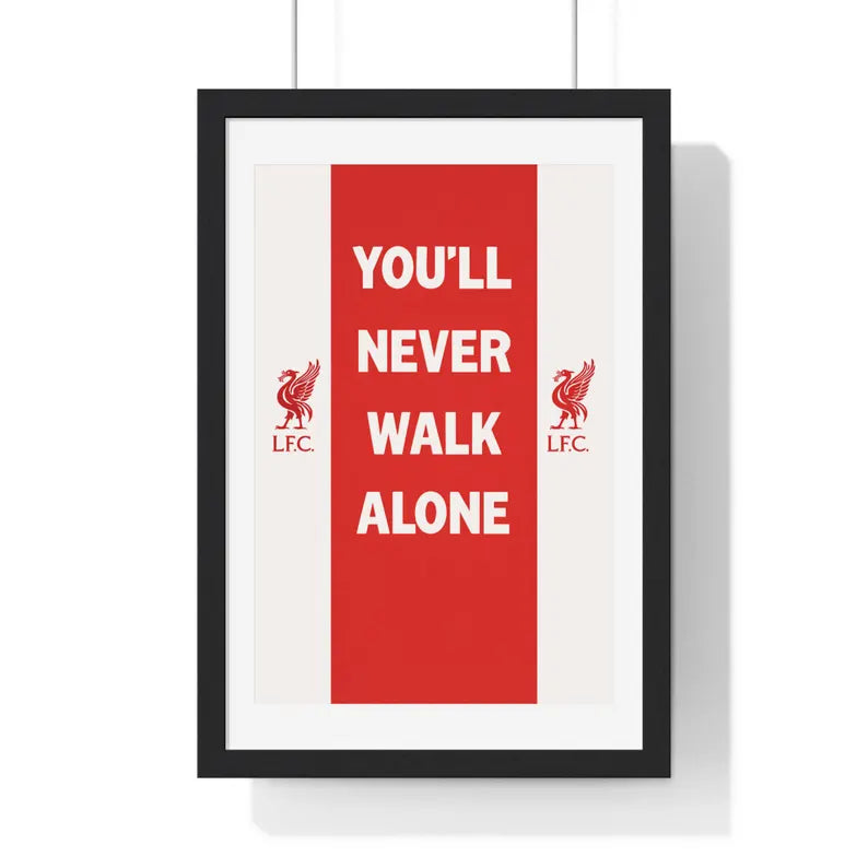Liverpool FC Framed Poster – You'll Never Walk Alone, Soccer Fan Gift