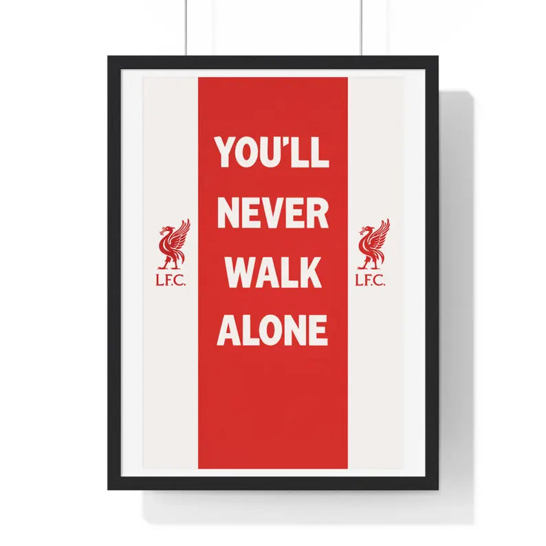 Liverpool FC Framed Poster – You'll Never Walk Alone, Soccer Fan Gift
