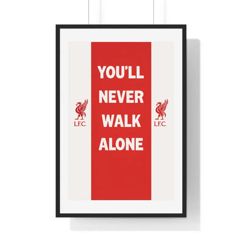 Liverpool FC Framed Poster – You'll Never Walk Alone, Soccer Fan Gift