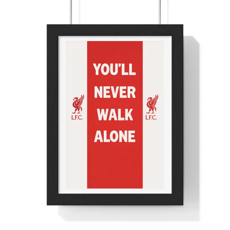 Liverpool FC Framed Poster – You'll Never Walk Alone, Soccer Fan Gift