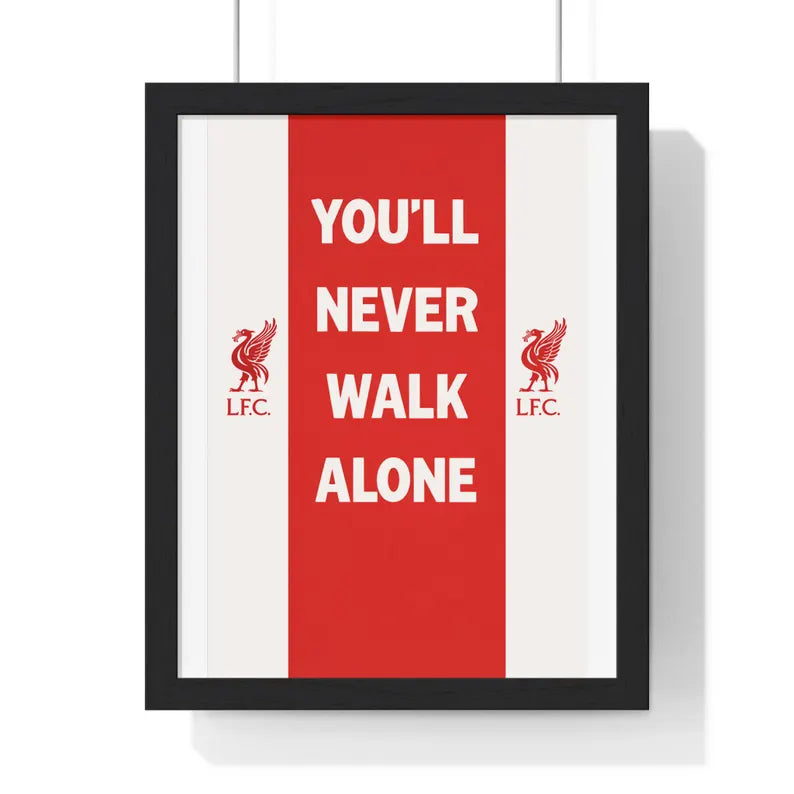 Liverpool FC Framed Poster – You'll Never Walk Alone, Soccer Fan Gift